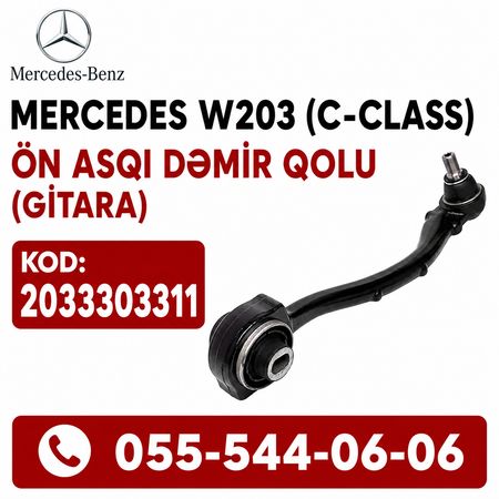 Mercedes W203 Ön Asqı Dəmir Qolu Gitara 2033303311 Hyundai, Kia Və Digər Modellərə Ehtiyat Hisseler – Bakı – ucuztap.az