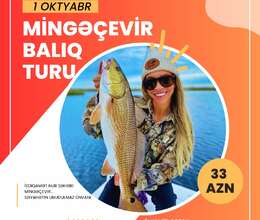 Mingəçevir Balıq turu – Səyahət – ucuztap.az
