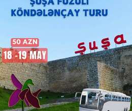 Şuşa Füzuli turu – Səyahət – ucuztap.az