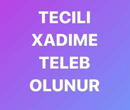 Xadimə tələb olunur