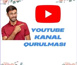 Youtube kanal qurmaq youtube kanal mütəxəssisi