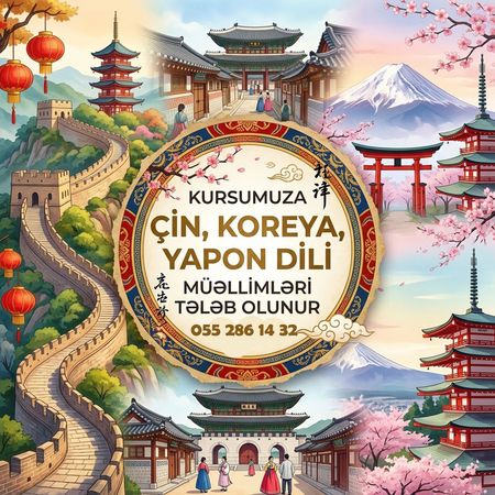 Çin Koreya Yapon Dilini Məllimi Tələb Olunur – Təhsil və elm – ucuztap.az
