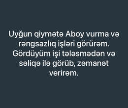 Aboy yapışdırma və boyama işləri görürəm.