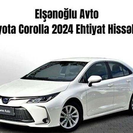 "Toyota Corolla 2024" ehtiyat hissələri