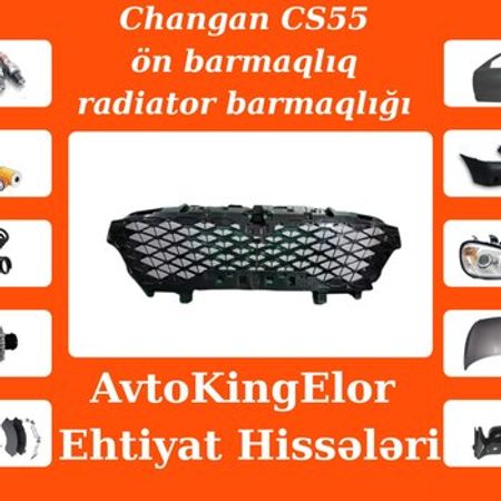 Changan CS55 ön barmaqlıq (radiator barmaqlığı) – Ehtiyat hissələri – ucuztap.az