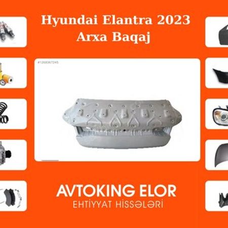 Hyundai Elantra 2023 arxa baqajı – Ehtiyat hissələri – ucuztap.az