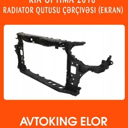 Kia Optima 2016 radiator qutusu çərçivəsi – Ehtiyat hissələri – ucuztap.az