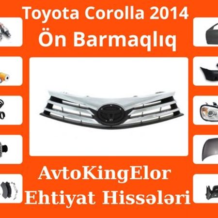 Toyota Corolla 2014 ön barmaqlığı