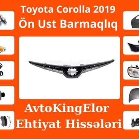 Toyota Corolla 2019 ön üst barmağlığı