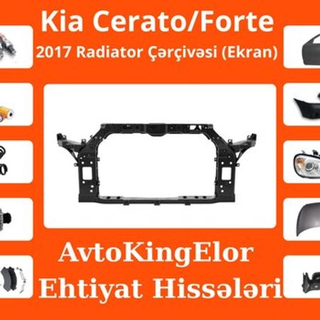 Kia Cerato/Forte 2017–2018 radiator çərçivəsi