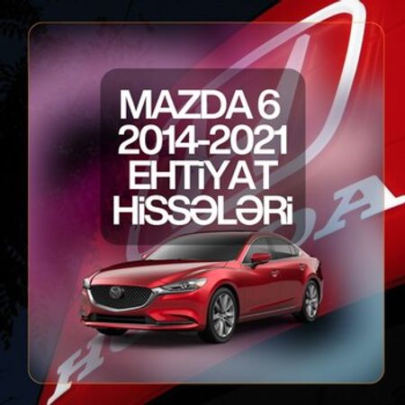 Mazda 6 2014-2021 ehtiyat hisseleri – Ehtiyat hissələri – ucuztap.az