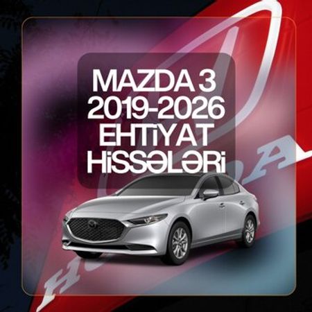 Mazda 3 2019-2026 ehtiyat hissələri – Ehtiyat hissələri – ucuztap.az