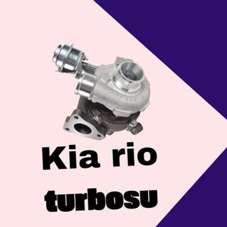 Kia Rio turbosu və turbo kartrici