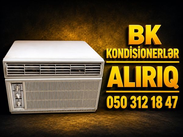 BK kondisionerlər Alırıq – Bakı – ucuztap.az