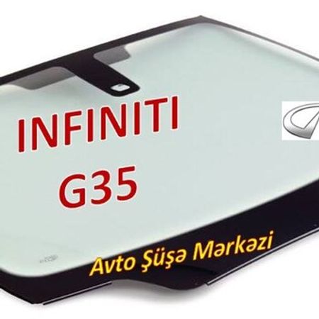 INFINITI G35 avtomobil şüşələri – Bakı – ucuztap.az
