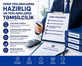 Vergi yoxlamalarına hazırlıq və yoxlamalarda təmsilçilik