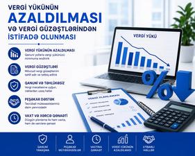 Vergi yükünün azaldılması və vergi güzəştlərindən istifadə olunması